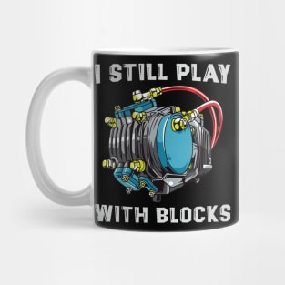 Funny Maintenance Man Racing Shirt I Still Play With Blocks Mug